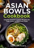 Asian Bowls Cookbook (Asian Kitchen, #8) (eBook, ePUB)