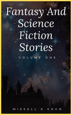 Fantasy and Science Fiction Stories (Fantasy and Science Fiction Stories Collection, #1) (eBook, ePUB) - Khan, Mikkell