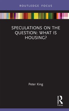 Speculations on the Question: What Is Housing? (eBook, ePUB) - King, Peter
