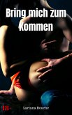 Bring mich zum Kommen (eBook, ePUB)