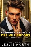 Die Freundinnen-Wette des Milliardärs (Der Milliardärs-Club, #3) (eBook, ePUB)