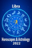 Libra Horoscope & Astrology 2022 (Horoscope Predictions 2022, #7) (eBook, ePUB)