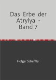 Das Erbe der Atrylya - Band 7