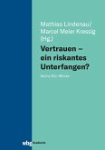 Vertrauen - ein riskantes Unterfangen?