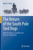 The Return of the South Pole Sled Dogs