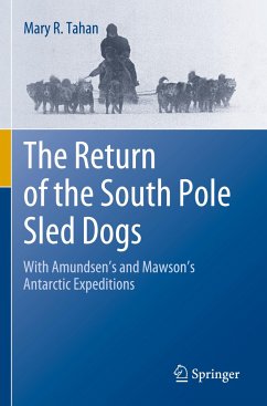 The Return of the South Pole Sled Dogs - Tahan, Mary R.