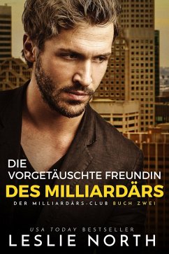 Cover Die vorgetäuschte Freundin des Milliardärs (Der Milliardärs-Club, #2) (eBook, ePUB)