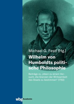 Wilhelm von Humboldts politische Philosophie - Festl, Prof. Dr. Michael