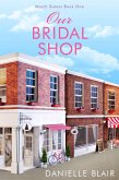 Our Bridal Shop (March Sisters, #1) (eBook, ePUB) Our Bridal Shop (March Sisters, #1) (eBook, ePUB)