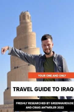your one and only TRAVEL GUIDE TO IRAQ - Antweiler, Craig;Greenhairdude, Greenhairdude