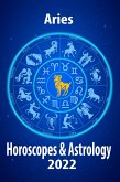 Aries Horoscope & Astrology 2022 (Horoscope Predictions 2022, #1) (eBook, ePUB)