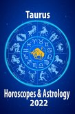 Taurus Horoscope & Astrology 2022 (Horoscope Predictions 2022, #2) (eBook, ePUB)