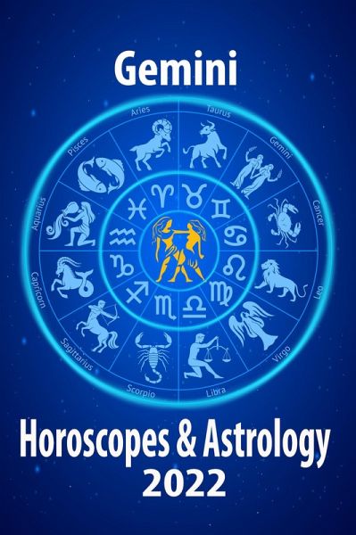 Gemini Horoscope & Astrology 2022 (Horoscope Predictions 2022, #3) (eBook, ePUB)