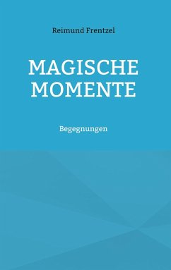 Magische Momente - Frentzel, Reimund