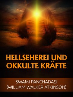 Hellseherei und okkulte Kräfte (Übersetzt) (eBook, ePUB) - Panchadasi, Swami; Walker Atkinson, William