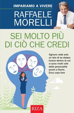 Sei molto più di ciò che credi (eBook, ePUB) - Morelli, Raffaele