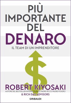 Più importante del denaro (eBook, ePUB) - T. Kiyosaki, Robert