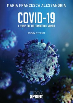 Covid-19 - Il virus che ha cambiato il mondo (eBook, PDF) - Francesca Alessandria, Maria