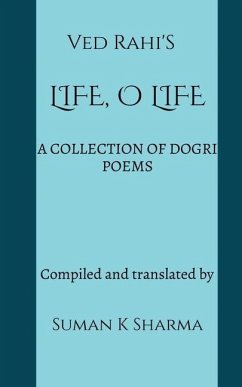 Life, O Life: A Collection of Dogri Poems - Ved Rahi