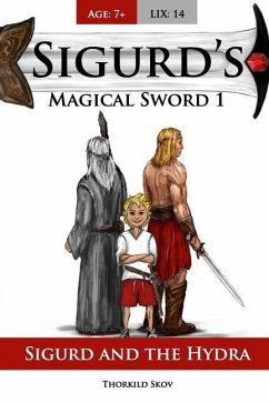 Sigurd and the Hydra: Sigurd's Magical Sword 1 - Skov, Thorkild