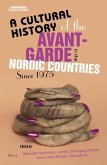 A Cultural History of the Avant-Garde in the Nordic Countries Since 1975