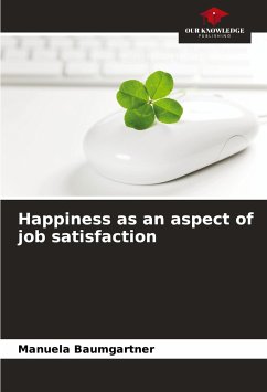 Happiness as an aspect of job satisfaction - Baumgartner, Manuela