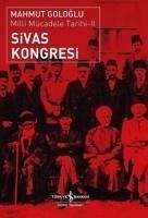 Sivas Kongresi - Milli Mücadele Tarihi 2 - Gologlu, Mahmut