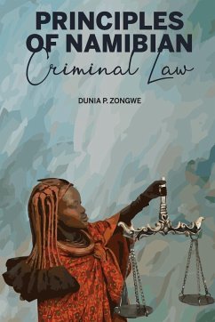 Principles of Namibian Criminal Law - Zongwe, Dunia Prince