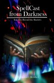 SpellCast from Darkness (Beyond the Shadows, #2) (eBook, ePUB) SpellCast from Darkness (Beyond the Shadows, #2) (eBook, ePUB)