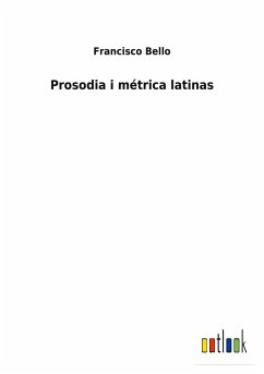 Prosodia i métrica latinas - Bello, Francisco