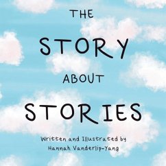 The Story About Stories - Vanderlip-Yang, Hannah