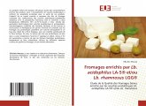 Fromages enrichis par Lb. acidophilus LA-5® et/ou Lb. rhamnosus LGG®