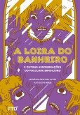 A Loira do Banheiro e outras assombrações do folclore brasileiro