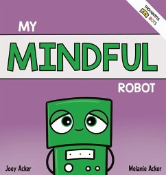 My Mindful Robot - Acker, Joey; Acker, Melanie