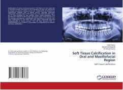 Soft Tissue Calcification in Oral and Maxillofacial Region - Kumar, Ankit;Bhagwati, Basavaraj;Kumar, Dr.nishant