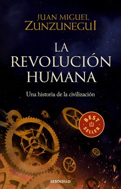 La Revolución Humana: Una Historia de la Civilización / The Human Revolution: A Story of Civilization - Zunzunegui, Juan Miguel