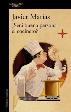 ¿Será Buena Persona El Cocinero? / Could the Cook Be a Good Person? - Marías, Javier