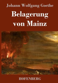 Belagerung von Mainz - Goethe, Johann Wolfgang