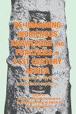 Re-imagining Indigenous Knowledge and Practices in 21st Century Africa