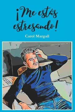 ¡Me estás estresando! - Margall, Carol