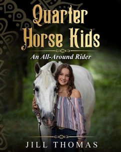 Quarter Horse Kids: An All-Around Rider - Thomas, Jill