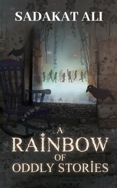 A Rainbow of Oddly stories - Sadakat Ali