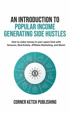 An Introduction to Popular Income Generating Side Hustles (eBook, ePUB) - Publishing, Corner Ketch