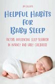 Helpful Habits For Baby Sleep Factors Influencing Sleep Behavior in Infancy and Early Childhood (eBook, ePUB)