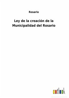 Ley de la creación de la Municipalidad del Rosario