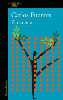El Naranjo / The Orange Tree - Fuentes, Carlos