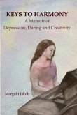 Keys to Harmony: Memoir of Depression, Daring, and Creativity