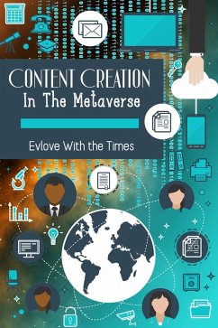 Content Creation in the Metaverse: Evlove With the Times (MFI Series1, #55) (eBook, ePUB) - King, Joshua