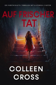 Cover Auf frischer Tat (Ein Wirtschafts-Thriller mit Katerina Carter, #6) (eBook, ePUB)