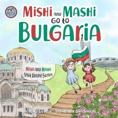 Mishi and Mashi go to Bulgaria: Mishi and Mashi Visit Europe - George, Mary